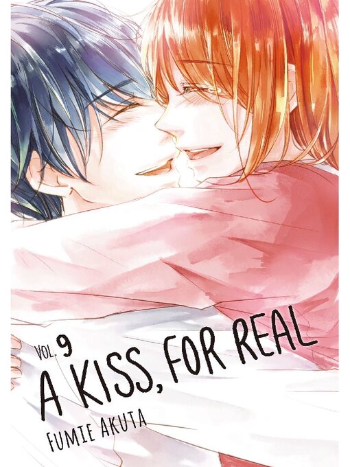 Title details for A Kiss, For Real, Volume 9 by Fumie Akuta - Available